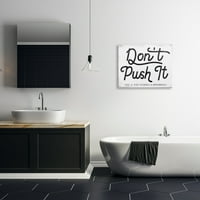 Stupell Endüstrileri Zorlamayın Komik Banyo İfadesi Tuvalet Mizahı, 24, Daphne Polselli'nin Tasarımı